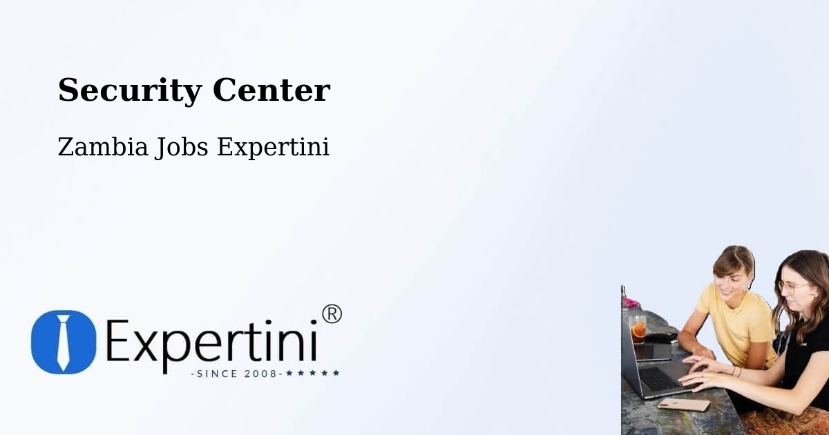 Security & Compliance – Kabwe - Zambia Jobs Expertini